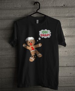 Oh Snap Gingerbread Funny T Shirt