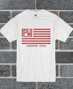 PW Flag Longview Texas T Shirt