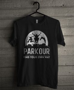 Parkour Find Your Own Way T Shirt