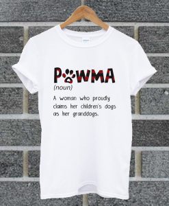 Pawma Definition Woman Claims Her Children's Dogs As Her Granddogs T Shirt