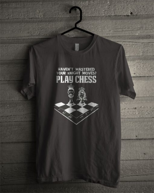Play Chess T Shirt