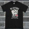 Poker Bluffing Black T Shirt