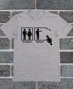 Problem Solved T Shirt