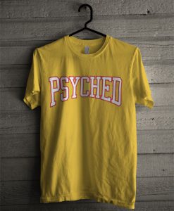 Psyched Yellow T Shirt