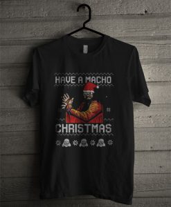 Randy Savage Have A Macho Ugly Christmas T Shirt