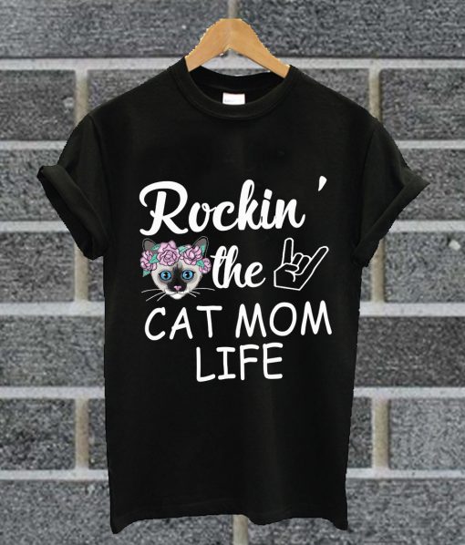 Rockin' The Cat Mom Life Cat T Shirt