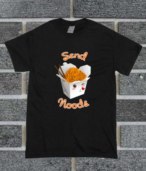 Send Noods T Shirt