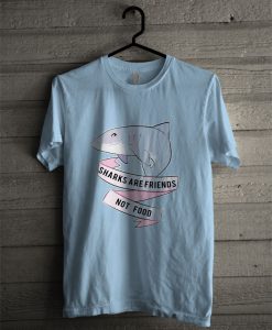 Sharks Are Friends Not Food T Shirt