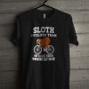Sloth Cycling Team We’ll Get There When We Get There T Shirt