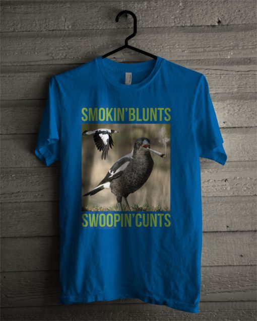 Smokin' Blunts Swoopin' Cunts T Shirt