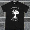 Snoopy I'm Sorry Did I Roll My Eyes Out Loud T Shirt