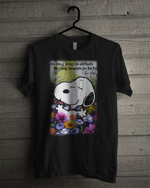 Snoopy You Belong Among The WildflowersT Shirt