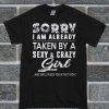 Sorry I Am Already Taken By A Sexy And Crazy Girl T Shirt