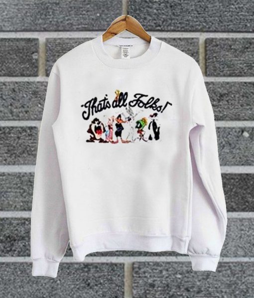 That's All Folks Sweatshirt