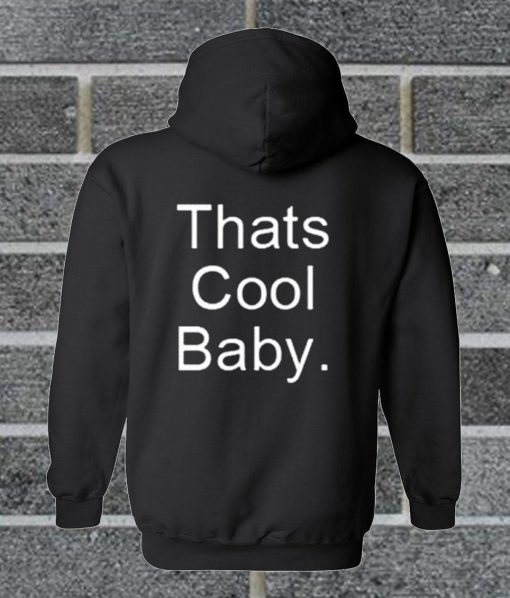 Thats Cool Baby Hoodie Back