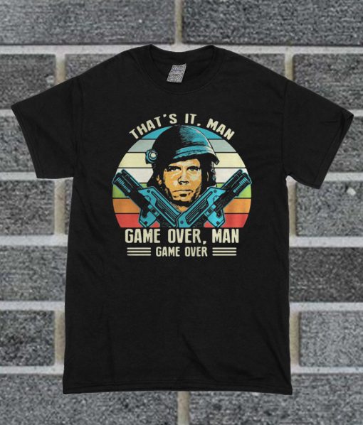 That’s It Man Game Over Man Game Over T Shirt