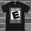 These Hands Rated E For Everyone T Shirt