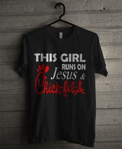 This Girl Runs On Jesus & Chick Fil A Guys T Shirt