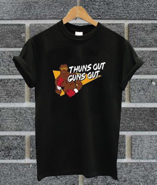 Thuns Out Guns Out T Shirt