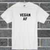 Vegan AF T Shirt