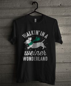 Walkin’ In A Weiner Wonderland T Shirt