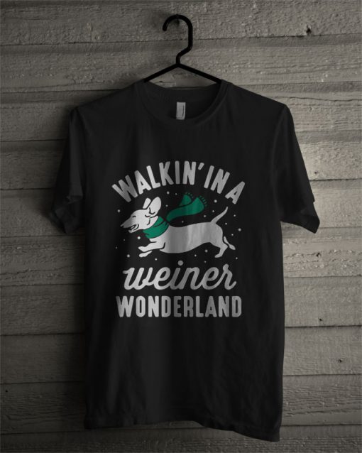 Walkin’ In A Weiner Wonderland T Shirt