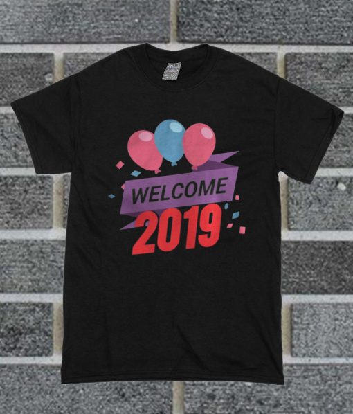 Welcome Happy New Year 2019 T Shirt
