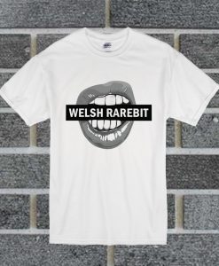 Welsh Rarebit T Shirt