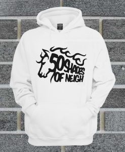 50 Shades Of Neigh Hoodie