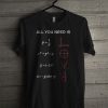 All You Need Is Love T Shirt