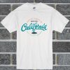 Always In California West Coast Dreaming T Shirt