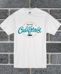 Always In California West Coast Dreaming T Shirt
