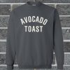 Avocado Toast Sweatshirt