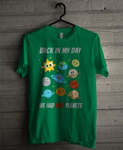 Back In My Day We Had Nine Planets Funny T Shirt
