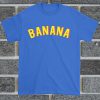 Banana Font T Shirt