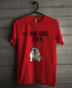 Best Dog Dad. Ever. T Shirt