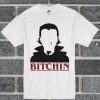Bitchin Eleven T Shirt