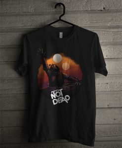 Boba Fett Is Not Dead T Shirt