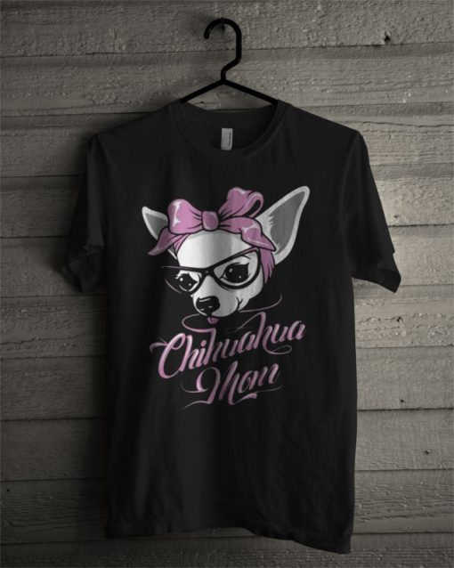 Chihuahua Mom T Shirt