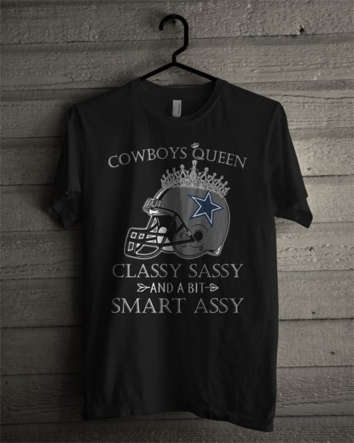 Cowboys Queen Classy Sassy And A Bit Smart Assy T Shirt