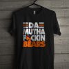 Da MF Bears T Shirt