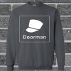 Doorman Shark Tank Sweatshirt