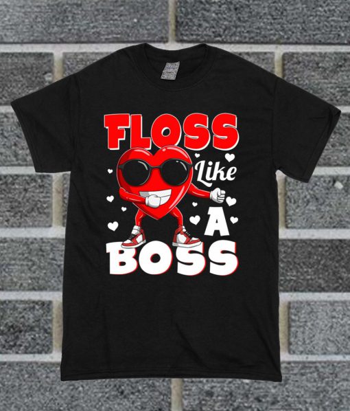 Floss Like A Boss Valentines Day Funny T Shirt