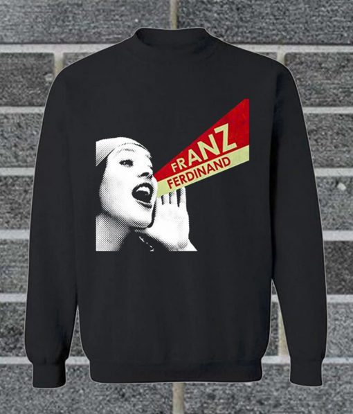 Franz Ferdinand You Could Have It So Much Better Sweatshirt