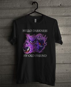 Gengar Evolution Hello Darkness My Old Friend T Shirt