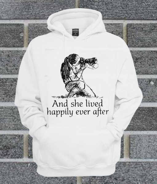 Girl Photographed And She Lived Happily Ever After Hoodie