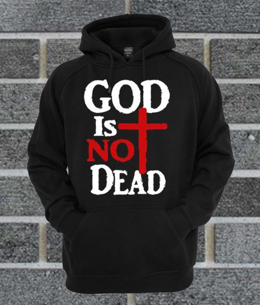 God Is Not Dead Hoodie