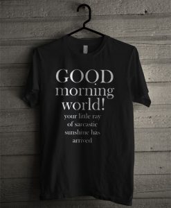 Good Morning World T Shirt