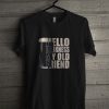 Guinness Beer Hello Darkness My Old Friend T Shirt