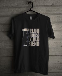 Guinness Beer Hello Darkness My Old Friend T Shirt